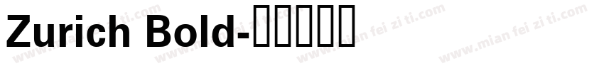 Zurich Bold字体转换